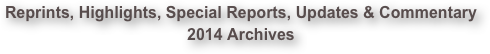 Reprints, Highlights, Special Reports, Updates & Commentary 2014 Archives